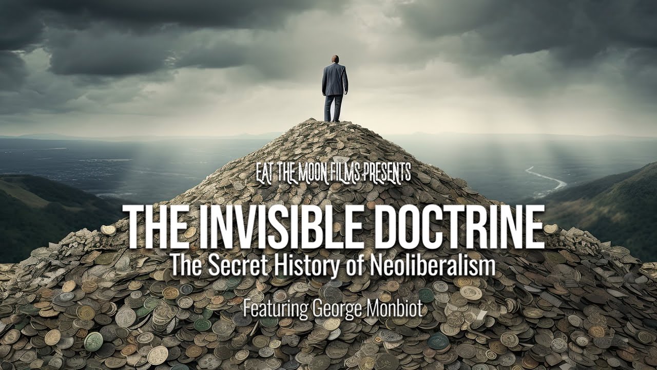 You are currently viewing The secret history of Neoliberalism | The Invisible Doctrine | Full Film