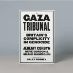 Read more about the article UK government steeped in Palestinian blood: Gaza Tribunal publishes new book
